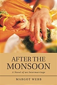After the Monsoon: A Novel of an Intermarriage (Paperback)