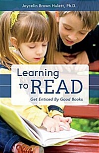 Learning to Read: Get Enticed by Good Books Volume 1 (Paperback)