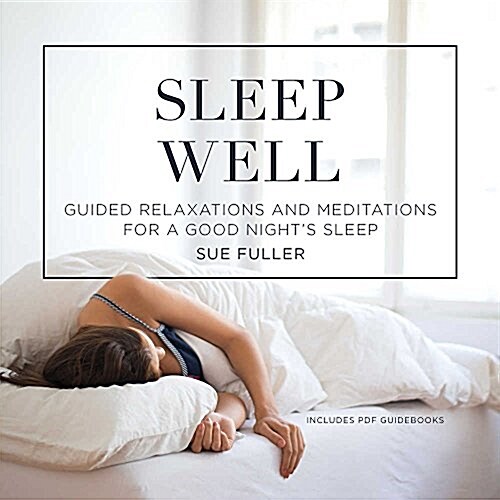 Sleep Well Lib/E: Guided Relaxations and Meditations for a Good Nights Sleep (Audio CD)