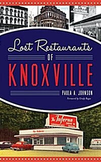 Lost Restaurants of Knoxville (Hardcover)