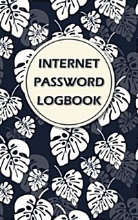 Internet Password Logbook: Password Journal / Password Organizer / Password Book / Password Keeper, 106 Pages, 5 X 8 (Paperback)