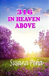 316 in Heaven Above (Paperback)