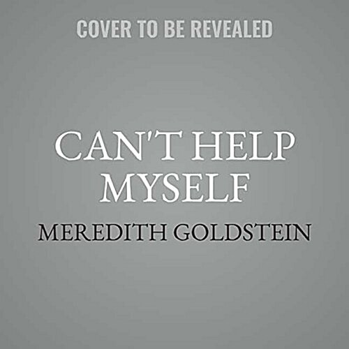 Cant Help Myself Lib/E: Lessons & Confessions from a Modern Advice Columnist (Audio CD)