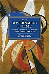 The Government of Time: Theories of Plural Temporality in the Marxist Tradition (Paperback)