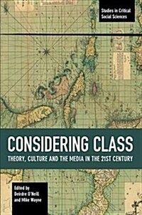 Considering Class: Theory, Culture and the Media in the 21st Century (Paperback)