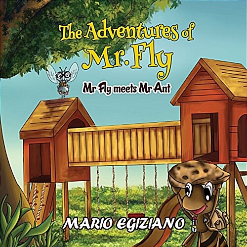 The Adventures of Mr. Fly - : Mr Fly Meets Mr Ant (Paperback)