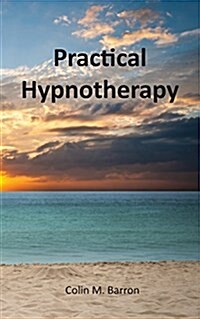 Practical Hypnotherapy (Paperback)