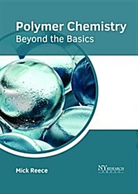 Polymer Chemistry: Beyond the Basics (Hardcover)