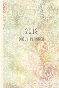 2018 Daily Planner: 12 Month Daily Planner / Notebook / Diary / Journal / 2018 Calendar / Organizer - 1-Page-a-Day - Extra dots and blank (Paperback)