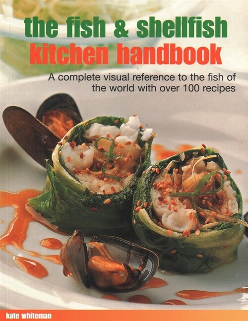 The Fish & Shellfish Kitchen Handbook : A complete visual reference to the fish of the world with over 200 recipes (Paperback)