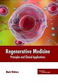 Regenerative Medicine: Principles and Clinical Applications (Hardcover)