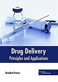 Drug Delivery: Principles and Applications (Hardcover)