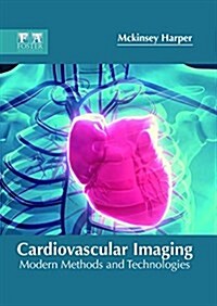 Cardiovascular Imaging: Modern Methods and Technologies (Hardcover)