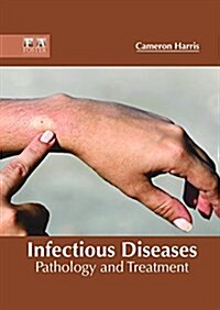 Infectious Diseases: Pathology and Treatment (Hardcover)