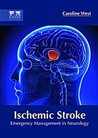 Ischemic Stroke: Emergency Management in Neurology (Hardcover)