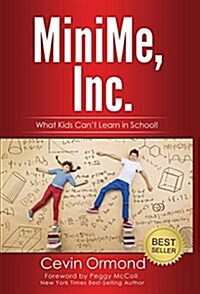 Minime, Inc.: What Kids Cant Learn in School! (Hardcover)