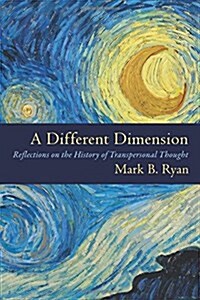 A Different Dimension: Reflections on the History of Transpersonal Thought (Paperback)