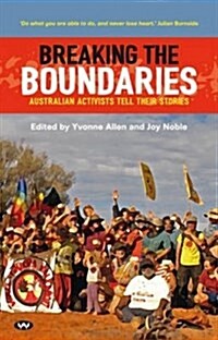 Breaking the Boundaries: Australian Activists Tell Their Stories (Paperback)