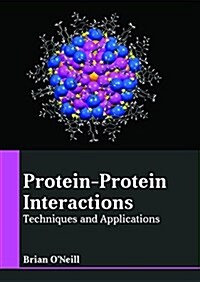 Protein-Protein Interactions: Techniques and Applications (Hardcover)