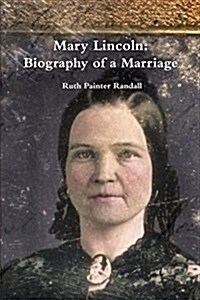 Mary Lincoln: Biography of a Marriage (Paperback)