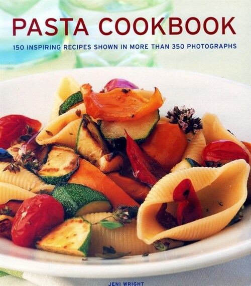 Pasta Cookbook : 150 inspiring recipes shown in more than 350 photographs (Hardcover)