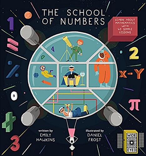 The School of Numbers : Learn about Mathematics with 40 Simple Lessons (Hardcover)