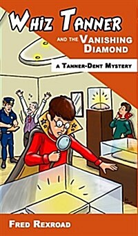 Whiz Tanner and the Vanishing Diamond (Hardcover, Hardback)