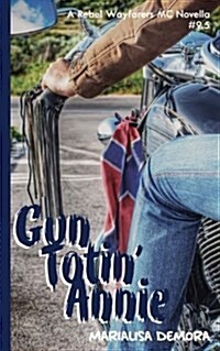 Gun Totin Annie (Paperback)