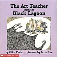 [중고] The Art Teacher from the Black Lagoon (Paperback)