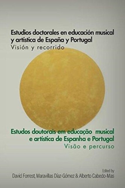 Estudios doctorales en educaci? musical y art?tica de Espa? y Portugal - Visi? y recorrido: Estudos doutorais em educa豫o musical e art?tica de E (Paperback)