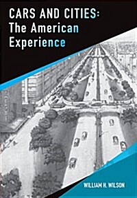 Cars and Cities: The American Experience (Hardcover)