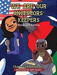 We Are Our Ancestors Keepers (Paperback)