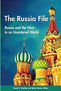 The Russia File: Russia and the West in an Unordered World (Paperback)