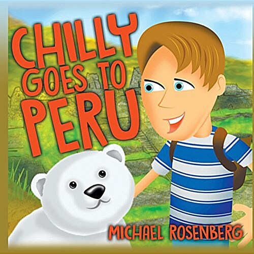 Chilly Goes to Peru (Paperback)