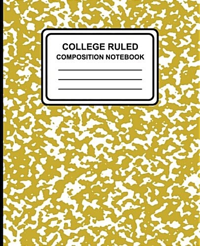 College Ruled Composition Notebook: Marble (Yellow), 7.5 x 9.25, Lined Ruled Notebook, 100 Pages, Professional Binding (Paperback)