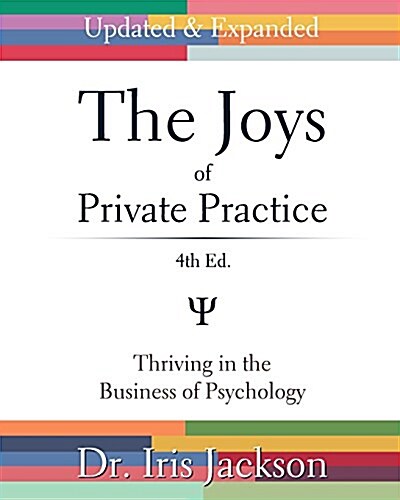 The Joys of Private Practice: Thriving in the Business of Psychology (Paperback)