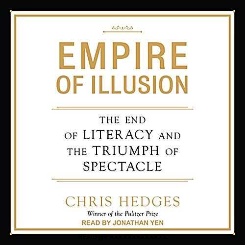 Empire of Illusion: The End of Literacy and the Triumph of Spectacle (MP3 CD)