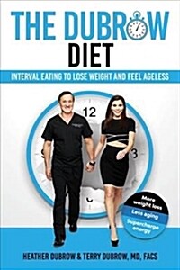 The Dubrow Diet: Interval Eating to Lose Weight and Feel Ageless (Hardcover)