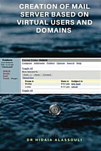 Creation of Mail Server Based on Virtual Users and Domains (Paperback)