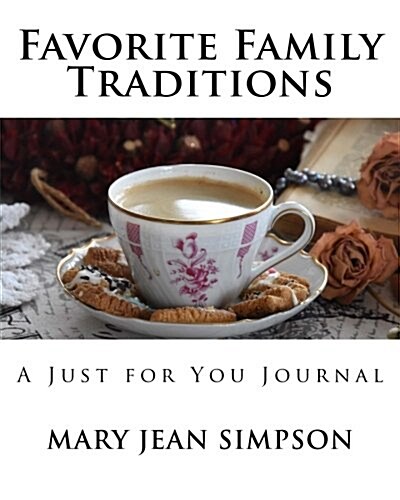Favorite Family Traditions: A Just for You Journal (Paperback)