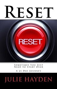 Reset: Sometimes You Just Need to Start Over a 21 Day Journey (Paperback)