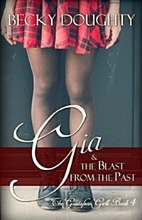 Gia & the Blast from the Past: A Series about Sisters (Paperback)