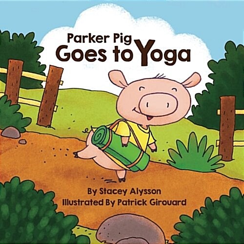 Parker Pig Goes to Yoga (Paperback)