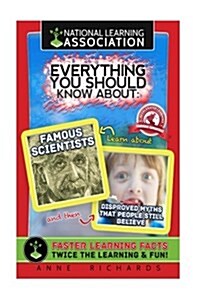 Everything You Should Know about: Famous Scientists and Disproved Myths That People Still Believe (Paperback)