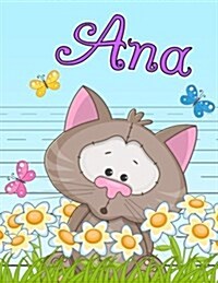 Ana: Personalized Book with Childs Name, Primary Writing Tablet for Kids, 65 Sheets of Practice Paper, 1 Ruling, Preschoo (Paperback)