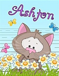 Ashton: Personalized Book with Childs Name, Primary Writing Tablet for Kids, 65 Sheets of Practice Paper, 1 Ruling, Preschoo (Paperback)