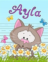 Ayla: Personalized Book with Childs Name, Primary Writing Tablet for Kids, 65 Sheets of Practice Paper, 1 Ruling, Preschoo (Paperback)