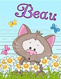 Beau: Personalized Book with Childs Name, Primary Writing Tablet for Kids, 65 Sheets of Practice Paper, 1 Ruling, Preschoo (Paperback)