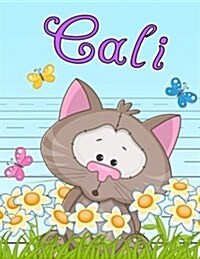 Cali: Personalized Book with Childs Name, Primary Writing Tablet for Kids, 65 Sheets of Practice Paper, 1 Ruling, Preschoo (Paperback)