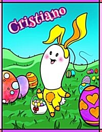 Cristiano: Personalized Easter Coloring Book for Kids, Ima Gonna Color My Happy Easter, Easter Gifts for Boys, Easter Basket Stuf (Paperback)